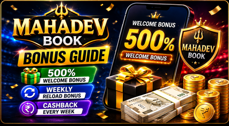 Mahadev Book Bonus Guide — 500% Welcome Bonus, Weekly Reload and Cashback Explained